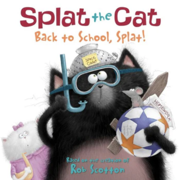 Splat the Cat: Back to School, Splat! by Rob Scotton